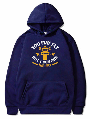 You May Fly But I Control The Sky PULLOVER THE AV8R